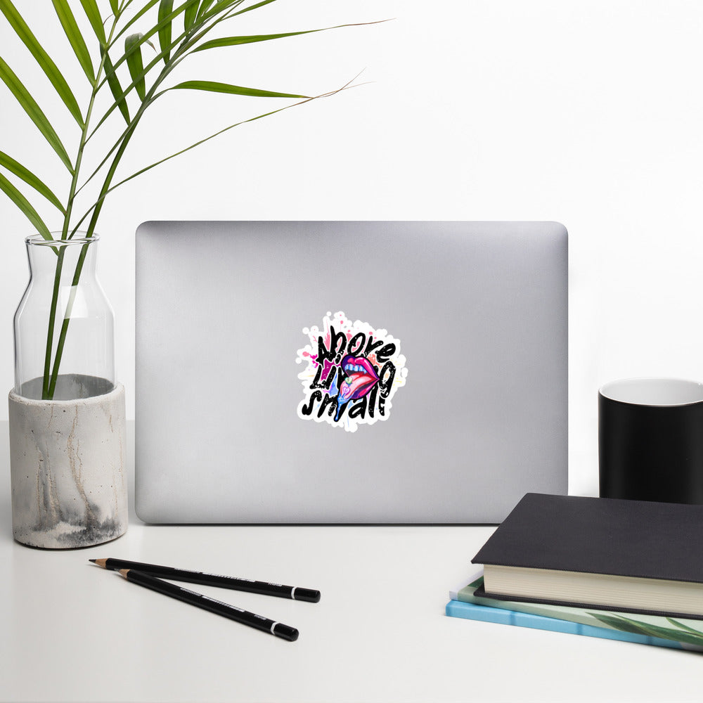 Above Living Small Sticker!