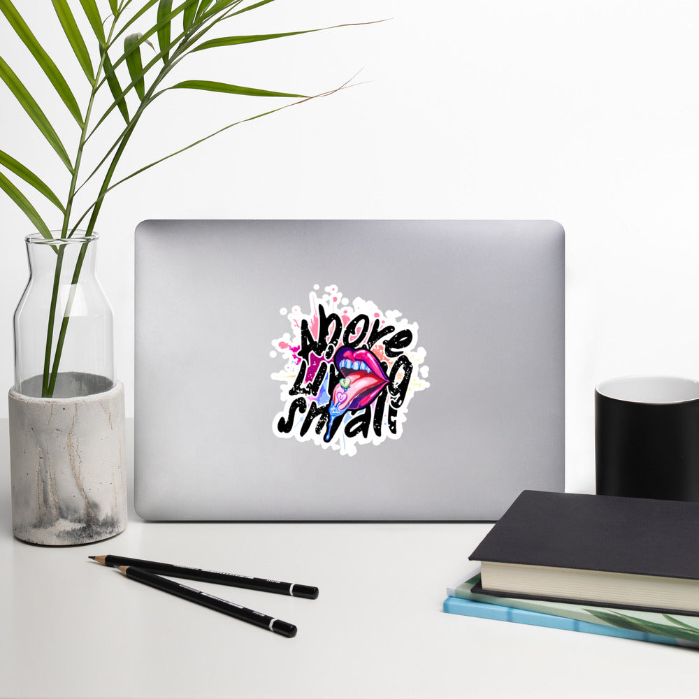 Above Living Small Sticker!